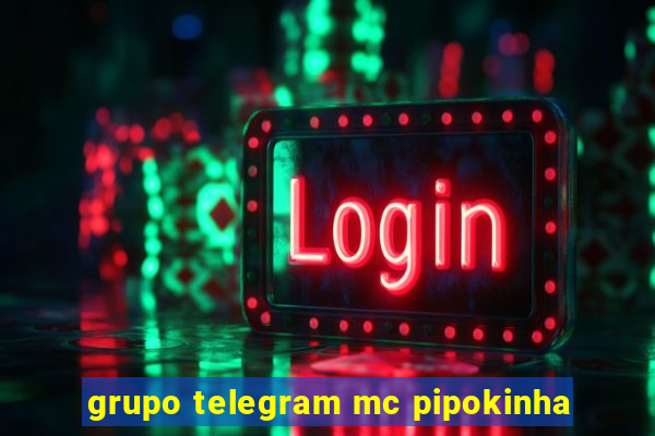 grupo telegram mc pipokinha